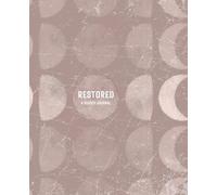 Restore: A Guided Journal for Emotional Healing and Self-Reflection (Still): Track your mood, set goals, and reconnect with yourself-one mindful page at a time