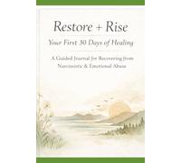 Restore and Rise - Your First 30 Days of Healing