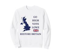Restore Britain Go High Vote Lowe British UK Regno Unito Felpa