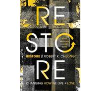 Restore: Changing How We Live and Love, Study Guide with Leader's Notes