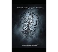 Restore to Me the Joy of Jesus’ Salvation: A Conversational Devotional