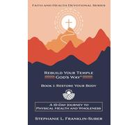 Restore Your Body: A 10-Day Journey to Physical Health and Wholeness: 1