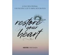 Restore Your Heart: 21-Day Devotional for Trusting God to Bring Restoration