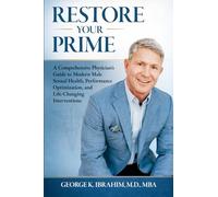 Restore Your Prime: A Comprehensive Physician’s Guide to Modern Male Sexual Health, Performance Optimization, and Life-Changing Interventions