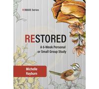 Restored: A 6-Week Personal or Small Group Study