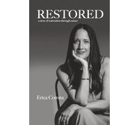 Restored: a story of restoration through cancer