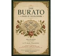 Restored and Reformatted - The Burato: A Book of Needlework (1909) - 190 Plates Single Sided for All Art Craft Projects