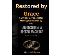 Restored by Grace: A 90-Day Christian Devotional for Married Couples God Has Restored