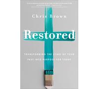 Restored: Transforming the Sting of Your Past into Purpose for Today - NUOVO