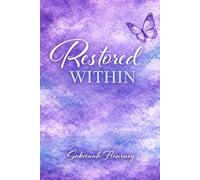 Restored Within: A Faith-Based Affirmations Journal for Women