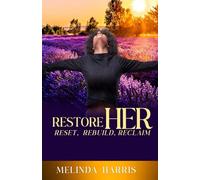 RestoreHER: Reset, Rebuild, Reclaim