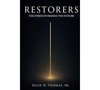 “Restorers”: The Strength Behind the Stature