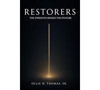 “Restorers”: The Strength Behind the Stature