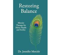 Restoring Balance: Mercier Therapy for Pelvic Health and Fertility