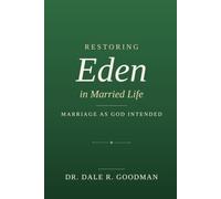 Restoring Eden in Married Life: Marriage as God intended