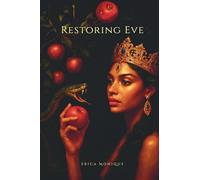 Restoring Eve: The Unadulterated Soul of a Woman