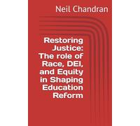 Restoring Justice: The role of Race, DEI, and Equity in Shaping Education Reform