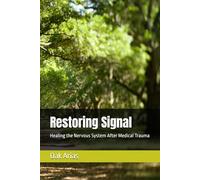 Restoring Signal: Healing the Nervous System After Medical Trauma