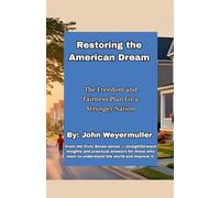 Restoring the American Dream: The Freedom & Fairness Plan for a Stronger Nation: 4