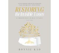 Restoring the Invisible Losses: A Marriage Bible Study, Part 1