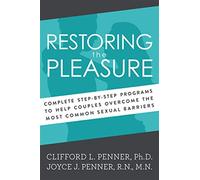 Restoring the pleasure: complete step-by-step programs to help couples ove...