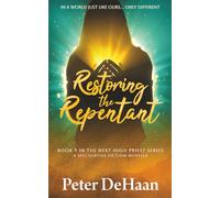 Restoring the Repentant: A Speculative Fiction Novella: 9