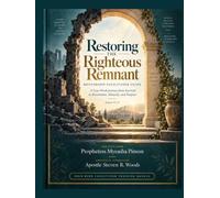 Restoring the Righteous Remnant: Mentorship Facilitator Guide: A Four-Week Journey from Survival to Restoration, Maturity, and Purpose