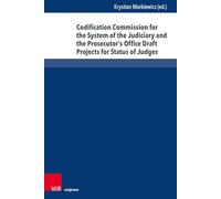 Restoring the Rule of Law in Poland: Codification Commission for the System of the Judiciary and the Prosecutor's Office Draft Projects for Status of Judges: Band 004