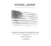 Restoring the Warrior: Healing the Wounds, Transforming the Past (Christian edition)