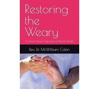 Restoring the Weary: A Church-Based Approach to Mental Health