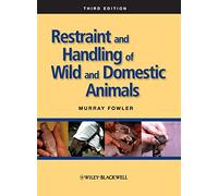 Restraint and Handling of Wild and Domestic Animals