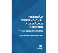 Restrição Convencional à Cessão de Créditos: O pacto de non cedendo e seus limites à luz dos princípios contratuais