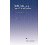 Restrictions on dental auxiliaries: An economic policy analysis