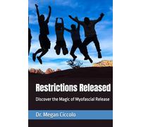 Restrictions Released: Discover the Magic of Myofascial Release