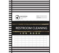 Restroom Cleaning Log Book: Cleaning Book Checklist For Restaurant, Office , Home, , Cafes, Hotels , Daily Janitorial Checklist