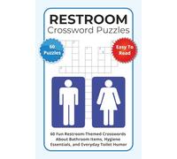 Restroom Crossword Puzzles: 60 Fun Restroom-Themed Crosswords About Bathroom Items, Hygiene Essentials, and Everyday Toilet Humor