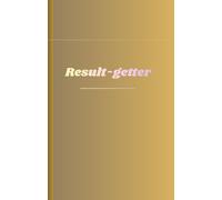 Result-getter: Plan It. Date It. Prove It: A No-Nonsense Journal for Accountability with 105 pages, portable size 5.2" x 8". The Growth Blueprint: A ... Track Your Intentions, Progress, and Outcomes