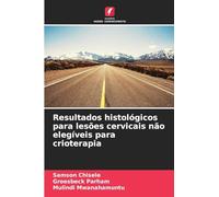 Resultados histológicos para lesões cervicais não elegíveis para crioterapia