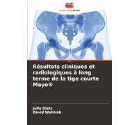 Résultats cliniques et radiologiques à long terme de la tige courte Mayo®