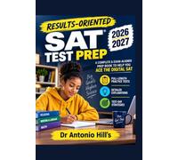 Results - Oriented SAT Test Prep: A complete & exam Aligned Prep book to help you Ace the digital SAT full length practice tests, detailed explanation, and Test - day strategies