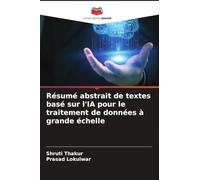 Résumé abstrait de textes basé sur l'IA pour le traitement de données à grande échelle