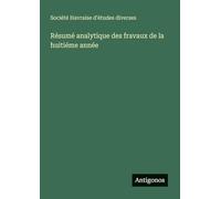 Résumé analytique des fravaux de la huitiéme année