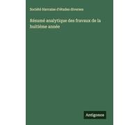 Résumé analytique des fravaux de la huitiéme année