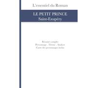 Résumé et Analyse: Le Petit Prince de Saint Exupéry