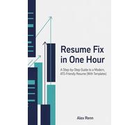 Resume Fix in One Hour: A Step-by-Step Guide to a Modern, ATS-Friendly Resume (With Templates)