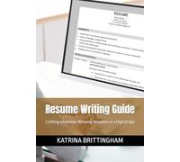 Resume Writing Guide: Crafting Interview-Winning Resumes in a Digital Age
