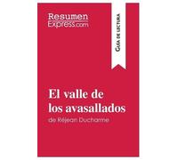 Resumenexpress El valle de los avasallados de Réjean Ducharme (Guía (Tascabile)