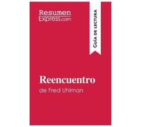 Resumenexpress Reencuentro de Fred Uhlman (Guía de lectura) (Tascabile)