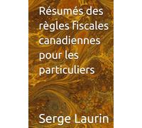 Résumés des règles fiscales canadiennes pour les particuliers