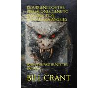RESURGENCE OF THE PRIMAL ONES: GENETIC RESURRECTION BENEATH LOS ANGELES: WHEN THE PAST HUNTS THE PRESENT